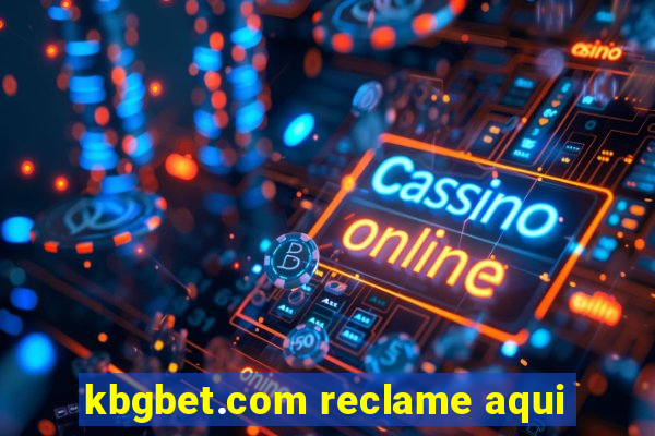 kbgbet.com reclame aqui